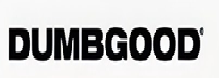 Dumbsgood